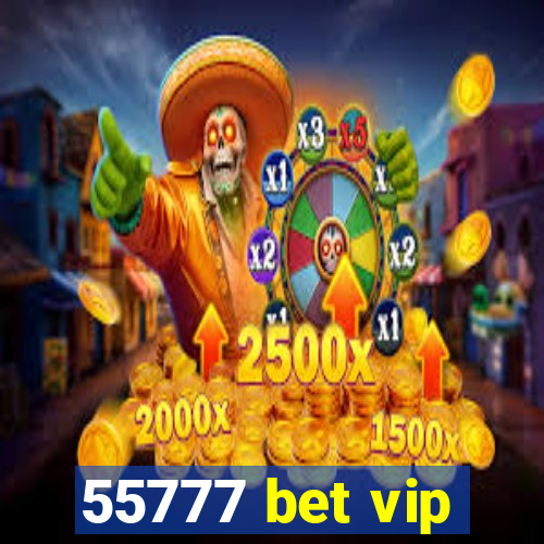 55777 bet vip